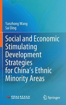bokomslag Social and Economic Stimulating Development Strategies for China's Ethnic Minority Areas