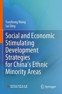 bokomslag Social and Economic Stimulating Development Strategies for Chinas Ethnic Minority Areas