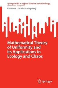 bokomslag Mathematical Theory of Uniformity and its Applications in Ecology and Chaos