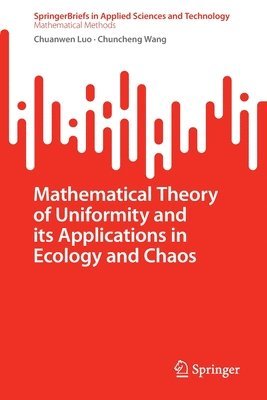 Mathematical Theory of Uniformity and its Applications in Ecology and Chaos 1