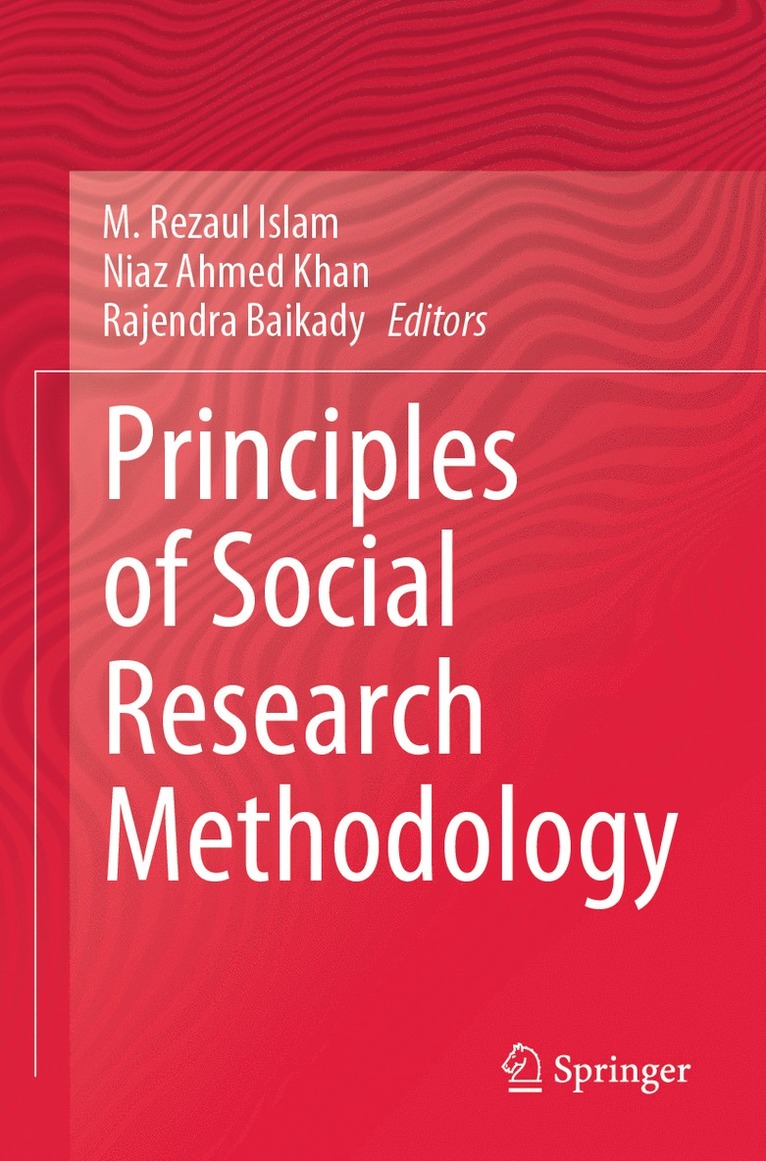 M. Rezaul Islam, Niaz Ahmed Khan, Rajendra Baikady - Principles of Social Research Methodology, Häftad