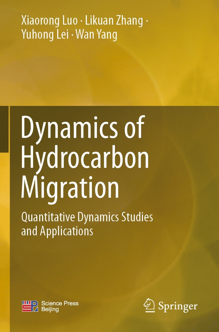 Xiaorong Luo, Likuan Zhang, Yuhong Lei, Wan Yang - Dynamics of Hydrocarbon Migration, Häftad