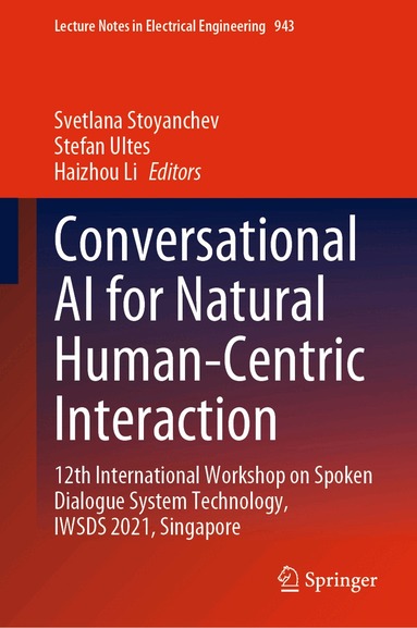 Svetlana Stoyanchev, Stefan Ultes, Haizhou Li - Conversational AI for Natural Human-Centric Interaction, Inbunden