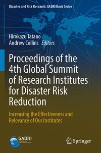 bokomslag Proceedings of the 4th Global Summit of Research Institutes for Disaster Risk Reduction