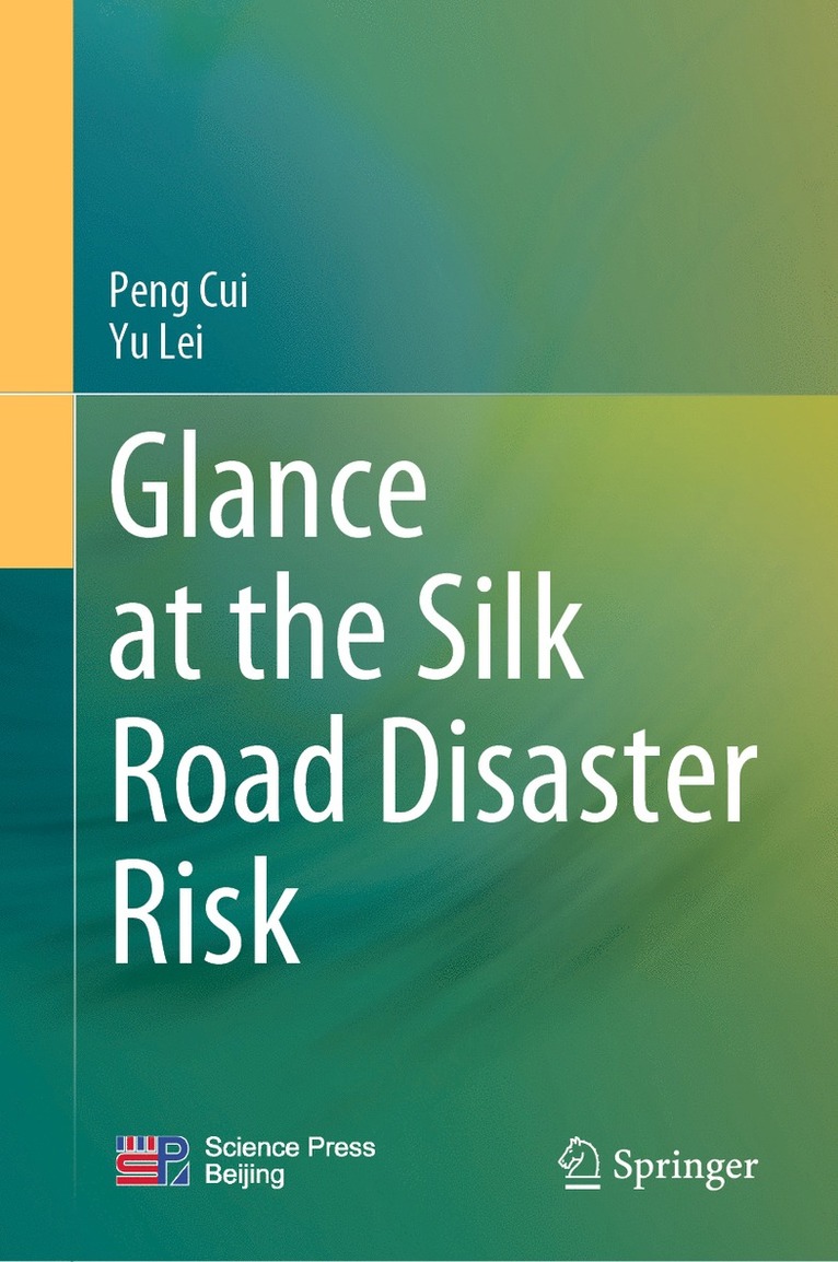 Peng Cui, Yu Lei - Glance at the Silk Road Disaster Risk, Inbunden