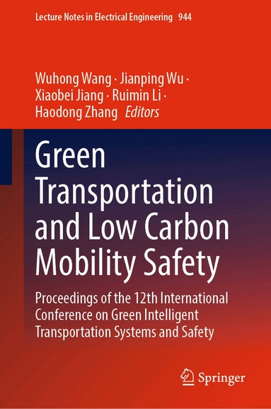 Wuhong Wang, Jianping Wu, Xiaobei Jiang, Ruimin Li, Haodong Zhang - Green Transportation and Low Carbon Mobility Safety, Inbunden