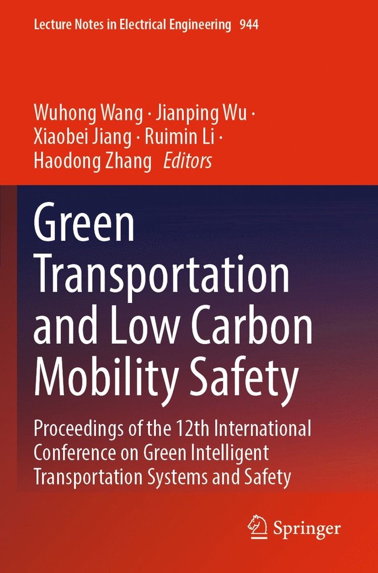 Wuhong Wang, Jianping Wu, Xiaobei Jiang, Ruimin Li, Haodong Zhang - Green  Transportation and Low Carbon Mobility Safety, Häftad