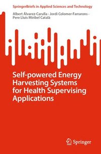bokomslag Self-powered Energy Harvesting Systems for Health Supervising Applications