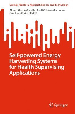 Self-powered Energy Harvesting Systems for Health Supervising Applications 1