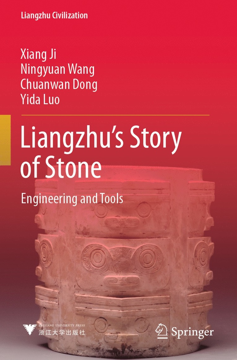 Xiang Ji, Ningyuan Wang, Chuanwan Dong, Yida Luo - Liangzhu’s Story of Stone, Häftad