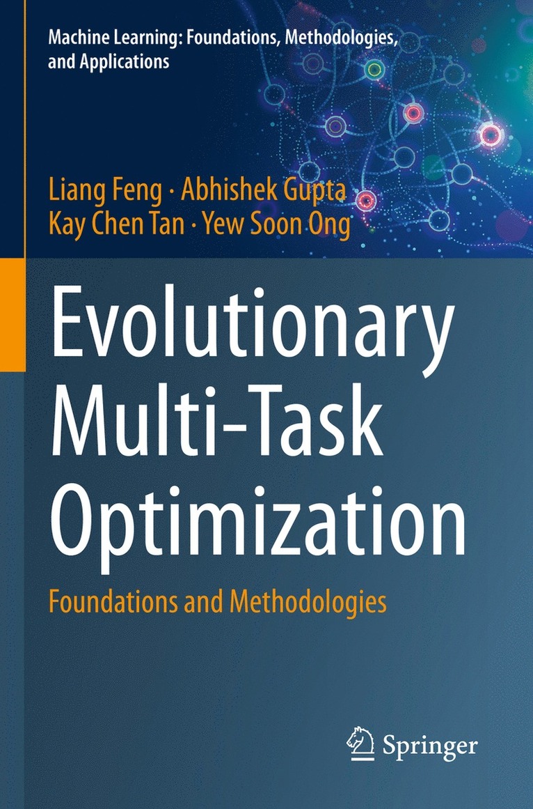 Liang Feng, Abhishek Gupta, Kay Chen Tan, Yew Soon Ong - Evolutionary Multi-Task Optimization, Häftad