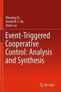 bokomslag Event-Triggered Cooperative Control: Analysis and Synthesis