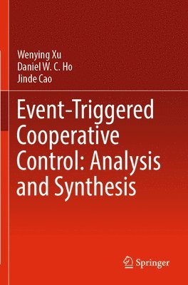 bokomslag Event-Triggered Cooperative Control: Analysis and Synthesis