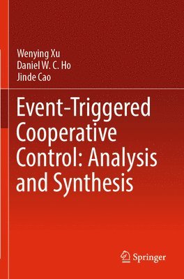 bokomslag Event-Triggered Cooperative Control: Analysis and Synthesis