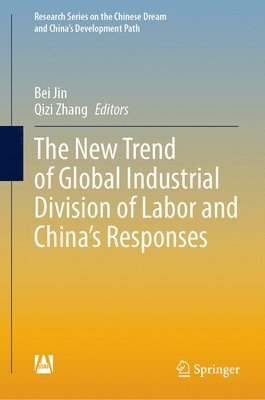 bokomslag The New Trend of Global Industrial Division of Labor and Chinas Responses