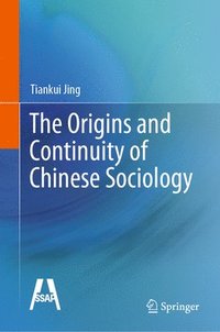 bokomslag The Origins and Continuity of Chinese Sociology