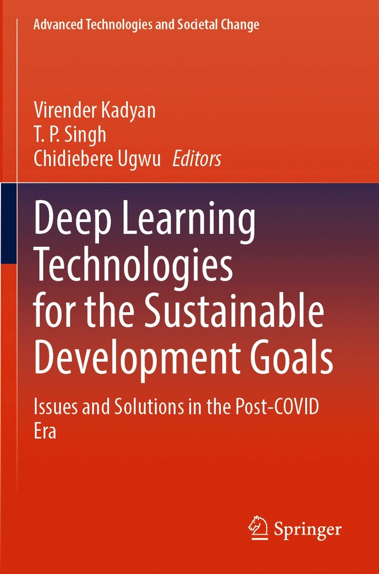 Virender Kadyan, T. P. Singh, Chidiebere Ugwu - Deep Learning Technologies for the Sustainable Development Goals, Häftad