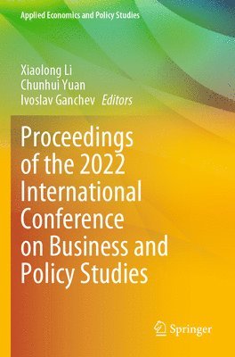 bokomslag Proceedings of the 2022 International Conference on Business and Policy Studies