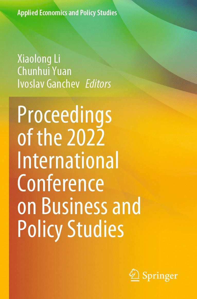 Proceedings of the 2022 International Conference on Business and Policy Studies 1