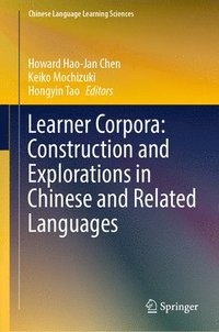 bokomslag Learner Corpora: Construction and Explorations in Chinese and Related Languages
