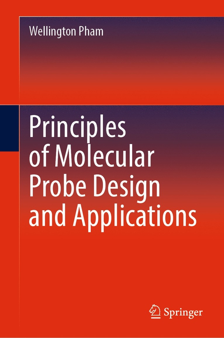 Wellington Pham - Principles of Molecular Probe Design and Applications, Inbunden