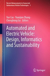 bokomslag Automated and Electric Vehicle: Design, Informatics and Sustainability