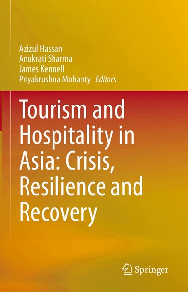 Azizul Hassan, Anukrati Sharma, James Kennell, Priyakrushna Mohanty - Tourism and Hospitality in Asia: Crisis, Resilience and Recovery, Inbunden