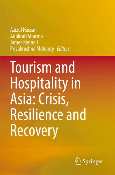 Azizul Hassan, Anukrati Sharma, James Kennell, Priyakrushna Mohanty - Tourism and Hospitality in Asia: Crisis, Resilience and Recovery, Häftad