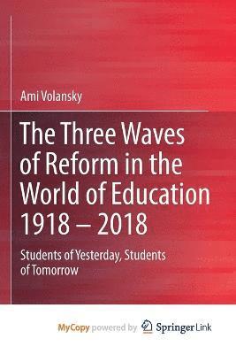 Ami Volansky - Three Waves of Reform in the World of Education 1918 - 2018, Häftad