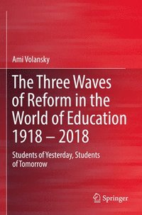bokomslag The Three Waves of Reform in the World of Education 1918  2018