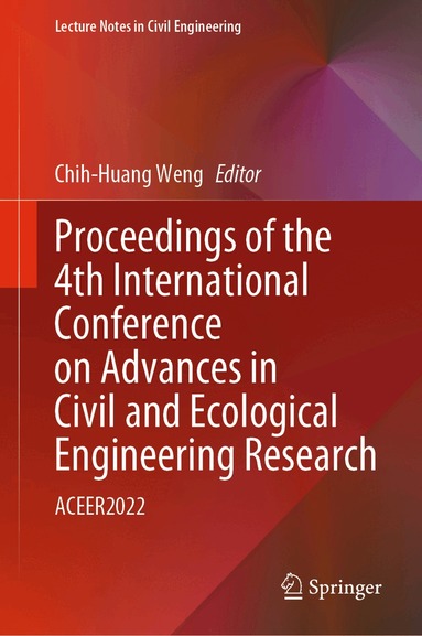 Chih-Huang Weng - Proceedings of the 4th International Conference on Advances in Civil and Ecological Engineering Research, Inbunden