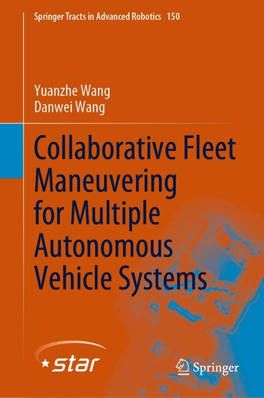 Yuanzhe Wang, Danwei Wang - Collaborative Fleet Maneuvering for Multiple Autonomous Vehicle Systems, Inbunden