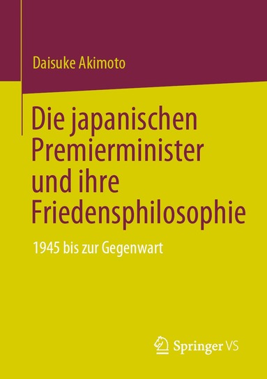 bokomslag Die japanischen Premierminister und ihre Friedensphilosophie