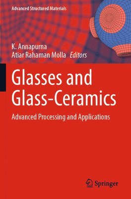 K. Annapurna, Atiar Rahaman Molla - Glasses and Glass-Ceramics, Häftad