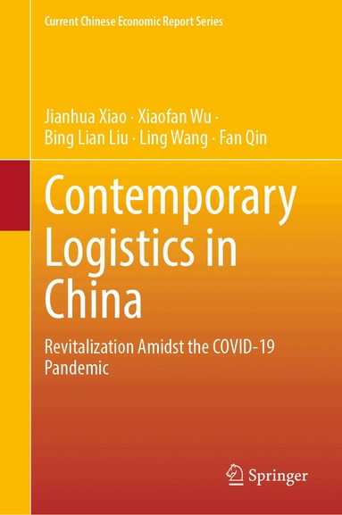 Jianhua Xiao, Xiaofan Wu, Bing Lian Liu, Ling Wang, Fan Qin - Contemporary Logistics in China, Inbunden