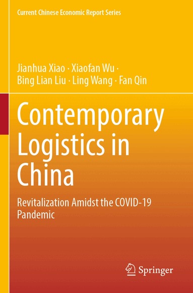 Jianhua Xiao, Xiaofan Wu, Bing Lian Liu, Ling Wang, Fan Qin - Contemporary Logistics in China, Häftad