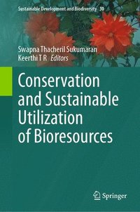 bokomslag Conservation and Sustainable Utilization of Bioresources