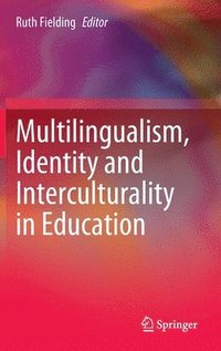 bokomslag Multilingualism, Identity and Interculturality in Education