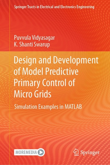 Puvvula Vidyasagar, K. Shanti Swarup - Design and Development of Model Predictive Primary Control of Micro Grids, Inbunden