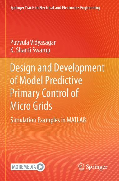 Puvvula Vidyasagar, K. Shanti Swarup - Design and Development of Model Predictive Primary Control of Micro Grids, Häftad