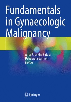Amal Chandra Kataki, Debabrata Barmon - Fundamentals in Gynaecologic Malignancy, Häftad