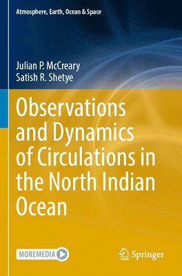 Observations and Dynamics of Circulations in the North Indian Ocean 1