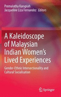 bokomslag A Kaleidoscope of Malaysian Indian Womens Lived Experiences