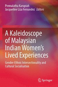 bokomslag A Kaleidoscope of Malaysian Indian Womens Lived Experiences