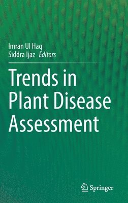 Imran Ul Haq, Siddra Ijaz - Trends in Plant Disease Assessment, Inbunden
