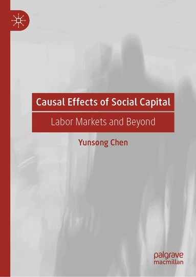 Yunsong Chen - Causal Effects of Social Capital, Inbunden