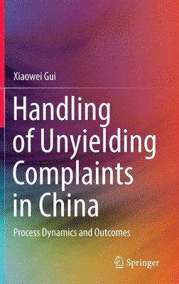 bokomslag Handling of Unyielding Complaints in China