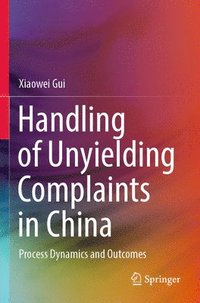 bokomslag Handling of Unyielding Complaints in China