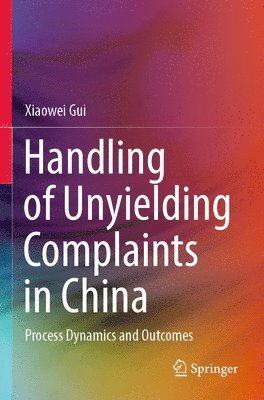 bokomslag Handling of Unyielding Complaints in China