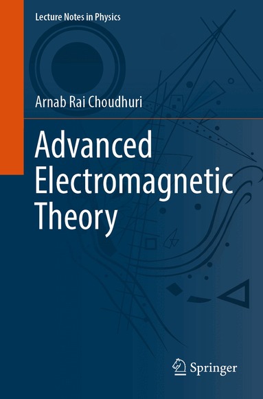 Arnab Rai Choudhuri - Advanced Electromagnetic Theory, Häftad